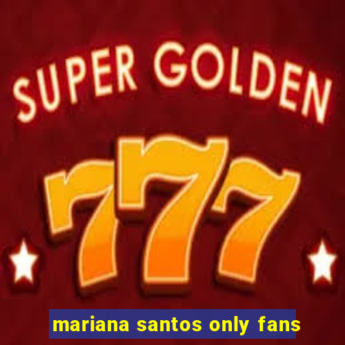 mariana santos only fans